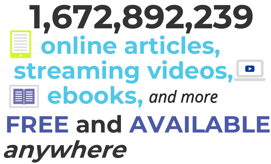 1,672,892,239 online articles, streaming videos,
                                    ebooks, and more. Free and available anywhere